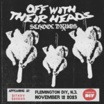 November 12: Off With Their Heads & School Drugs ON SALE NOW