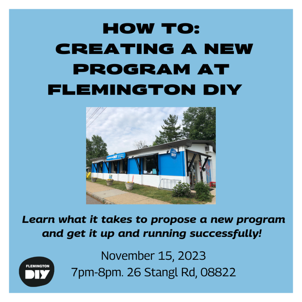 Nov. 15: How to: Starting a New Program at Flemington DIY